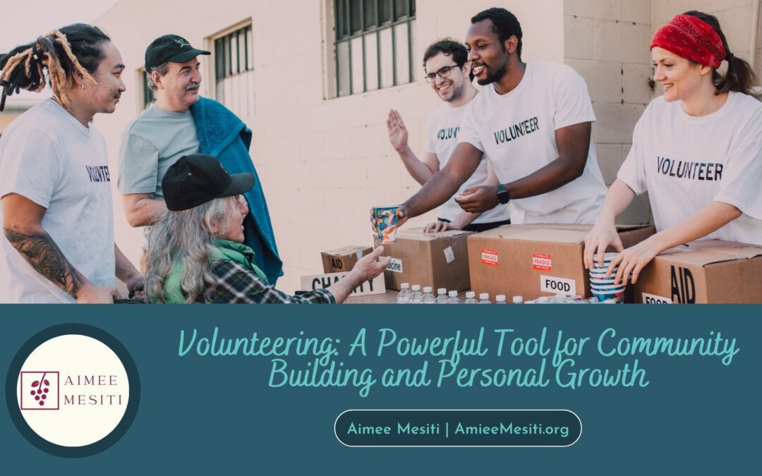 Volunteering: A Powerful Tool for Community Building and Personal Growth